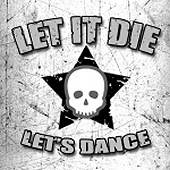 Let It Die : Let's Dance